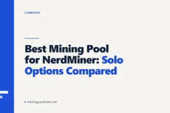 Best Mining Pool for NerdMiner: Solo Options Compared