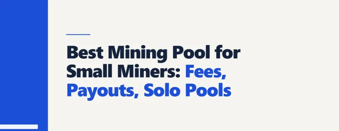 Best Mining Pool for Small Miners: Fees, Payouts, Solo Pools