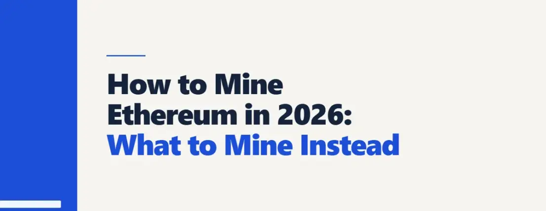 How to Mine Ethereum in 2026: What to Mine Instead