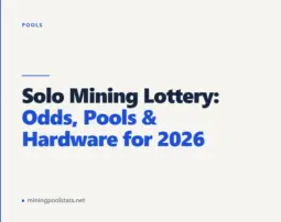 Solo Mining Lottery: Odds, Pools & Hardware for 2026