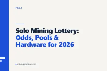 Solo Mining Lottery: Odds, Pools & Hardware for 2026
