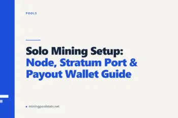 Solo Mining Setup: Node, Stratum Port & Payout Wallet Guide