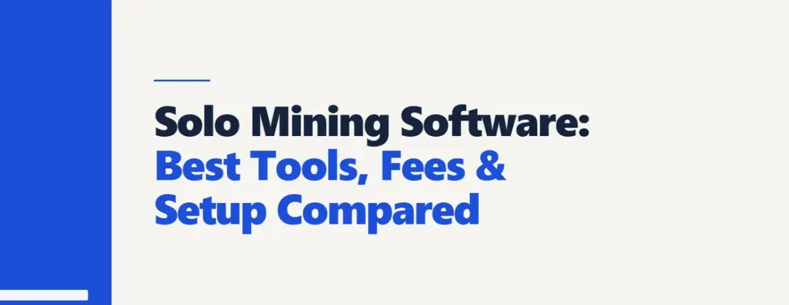 Solo Mining Software: Best Tools, Fees & Setup Compared