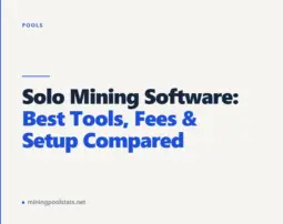 Solo Mining Software: Best Tools, Fees & Setup Compared