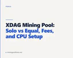 XDAG Mining Pool: Solo vs Equal, Fees, and CPU Setup