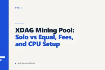 XDAG Mining Pool: Solo vs Equal, Fees, and CPU Setup