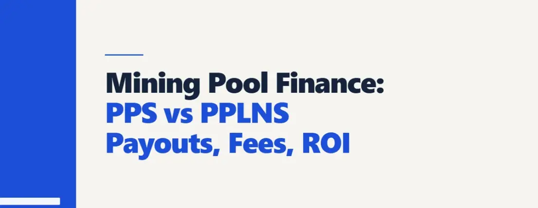 Mining Pool Finance: PPS vs PPLNS Payouts, Fees, ROI