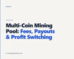 Multi-Coin Mining Pool: Fees, Payouts & Profit Switching