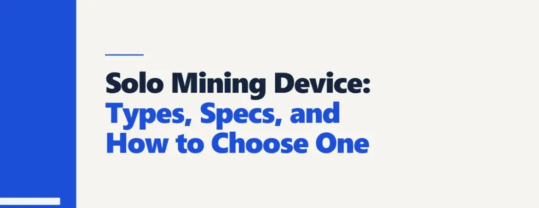 Solo Mining Device: Types, Specs, and How to Choose One